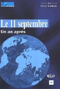 Le 11 septembre. Un an après - Pascal Boniface -  Enjeux stratégiques - Livre
