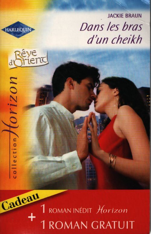 Dans les bras d'un cheikh / Le fiancé idéal - Alice Sharpe, Jackie Braun - Livre