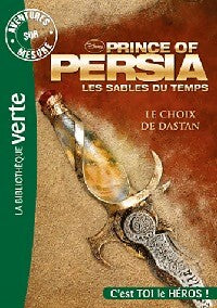 Livrenpoche : Prince of Persia, les sables du temps Tome I : Le choix de Dastan - Vanessa Rubio - Livre