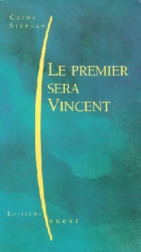 Livrenpoche : Le premier sera Vincent - Cathy Stéphan - Livre