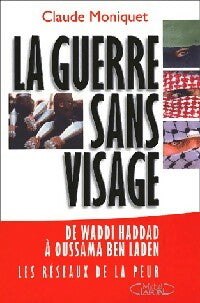Livrenpoche : La guerre sans visage - CLaude Moniquet - Livre