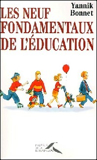 Livrenpoche : Les neuf fondamentaux de l'éducation - Yannick Bonnet - Livre