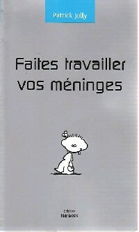 Livrenpoche : Faites travailler vos méninges - Patrick Jolly - Livre