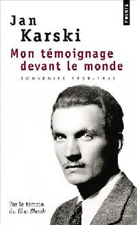 Mon témoignage devant le monde - Jan Karski - Livre