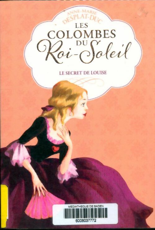 Livrenpoche : Les colombes du Roi-Soleil Tome II : Le secret de Louise - Anne-Marie Desplat-Duc - Livre