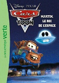 Livrenpoche : Cars Toon Tome IV : Martin, le roi de l'espace - Walt Disney - Livre