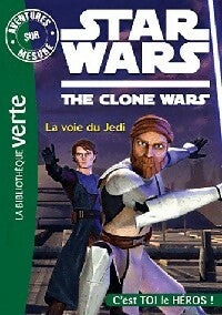 Livrenpoche : Star Wars : The clone wars Tome I : La voie du Jedi - Jonathan Loizel - Livre