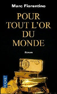 Livrenpoche : Pour tout l'or du monde - Marc Fiorentino - Livre
