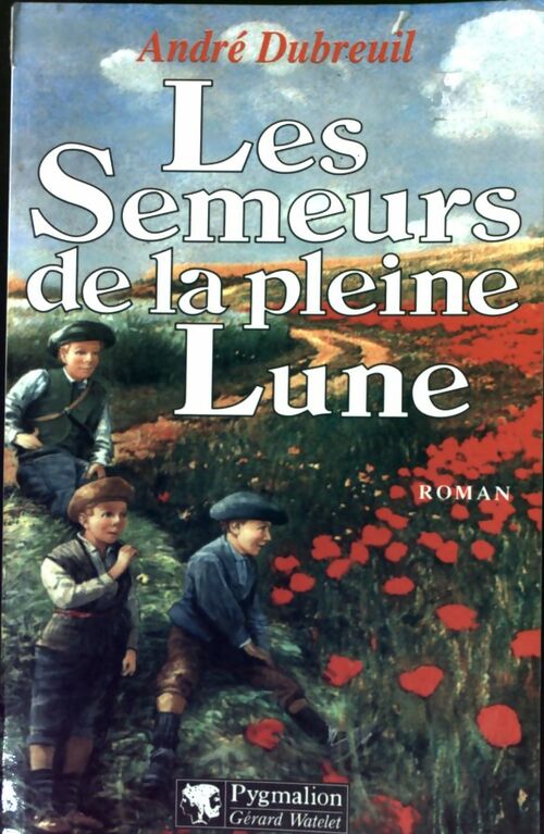 Livrenpoche : Les semeurs de la pleine lune - André Dubreuil - Livre