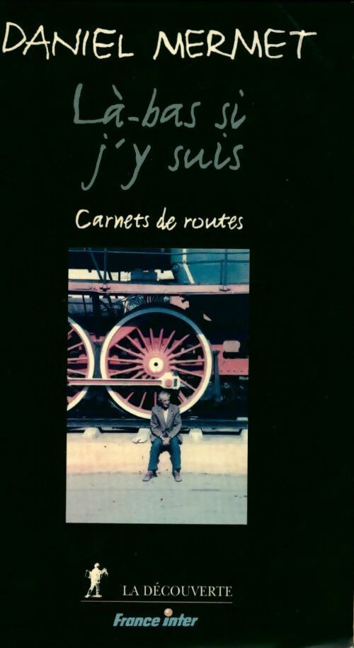 Livrenpoche : Là-bas, si j'y suis - Daniel Mermet - Livre