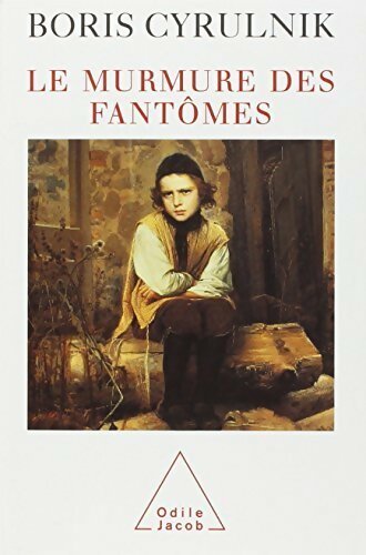 Livrenpoche : Le murmure des fantômes - Boris Cyrulnik - Livre