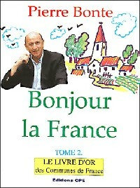 Livrenpoche : Bonjour la France Tome II - Pierre Bonte - Livre