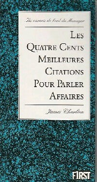Livrenpoche : Les quatre cents meilleures citations pour parler affaires - James Charlton - Livre