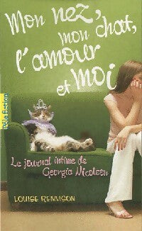 Livrenpoche : Le journal intime de Georgia Nicolson Tome I : Mon nez, mon chat, l'amour... Et moi - Louise Rennison - Livre
