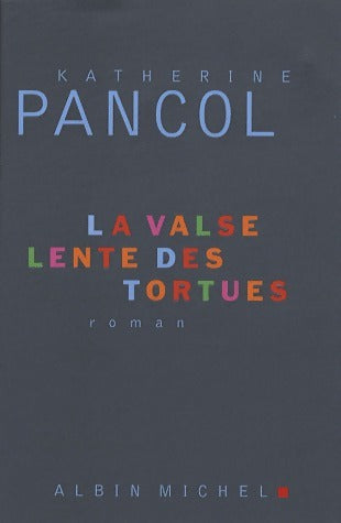 Livrenpoche : La valse lente des tortues - Katherine Pancol - Livre