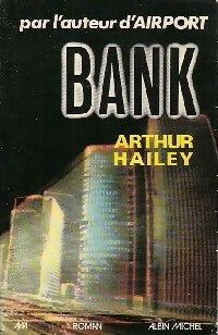 Bank - Arthur Hailey -  Albin Michel GF - Livre