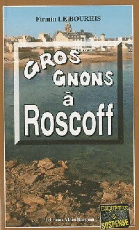 Livrenpoche : Gros gnons à Roscoff - Firmin Le Bourhis - Livre