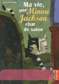 Ma vie, par Minou Jackson chat de salon - Sophie Dieuaide -  Lecture en Poche - Livre