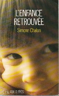 Livrenpoche : L'enfance retrouvée - Simone Chalon - Livre