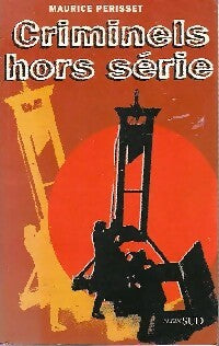 Livrenpoche : Criminels hors série - Maurice Périsset - Livre