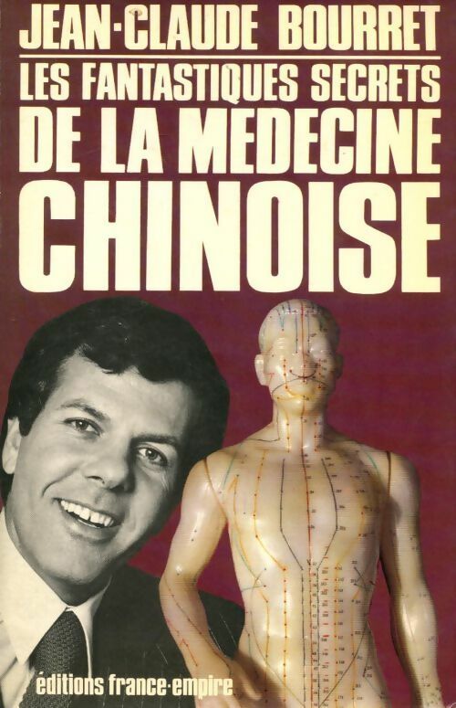 Livrenpoche : Les fantastiques secrets de la médecine chinoise - Jean-Claude Bourret - Livre