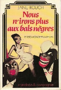 Livrenpoche : Nous n'irons plus aux bals nègres - Rouch  Jane - Livre