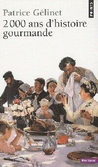 Livrenpoche : 2000 Ans d'histoire gourmande - Patrice Gélinet - Livre