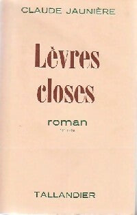 Livrenpoche : Lèvres closes - Claude Jaunière - Livre