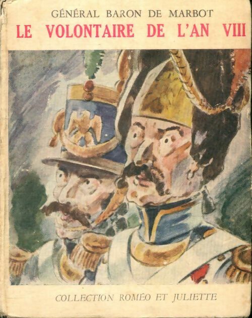 Livrenpoche : Le volontaire de l'an VIII - Gal Baron De Marbot - Livre