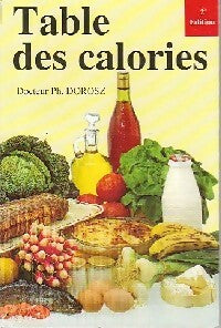 Livrenpoche : Table des calories - Philippe Dorosz - Livre