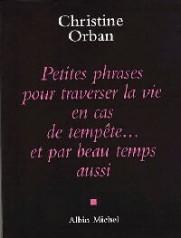 Livrenpoche : Petites phrases pour traverser la vie en cas de tempête... - Christine Orban - Livre