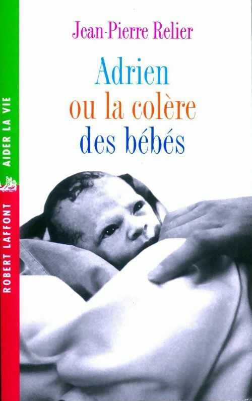 Livrenpoche : Adrien ou la colère des bébés - Jean-Pierre Relier - Livre