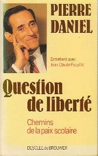 Livrenpoche : Question de liberté - Pierre Daniel - Livre
