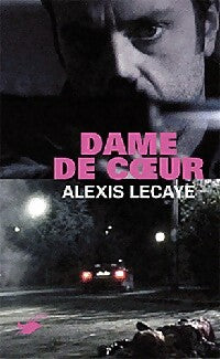 Dame de coeur - Alexis Lecaye - Livre