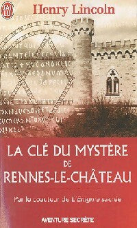 La clé du mystère de Rennes-le-Château - Henry Lincoln - Livre