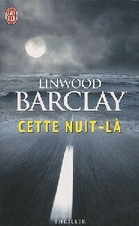 Cette nuit-là - Linwood Barclay -  J'ai Lu - Livre