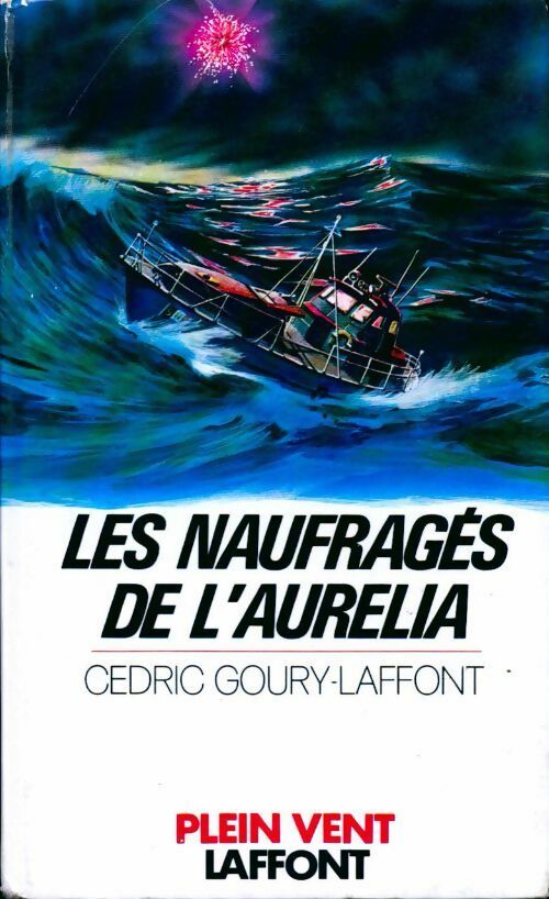 Les naufragés de l'Aurélia - Cédric Goury-Laffont - Livre