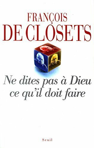 Livrenpoche : Ne dites pas à Dieu ce qu'il doit faire - François De Closets - Livre