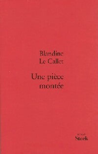 Une pièce montée - Blandine Le Callet -  Stock GF - Livre
