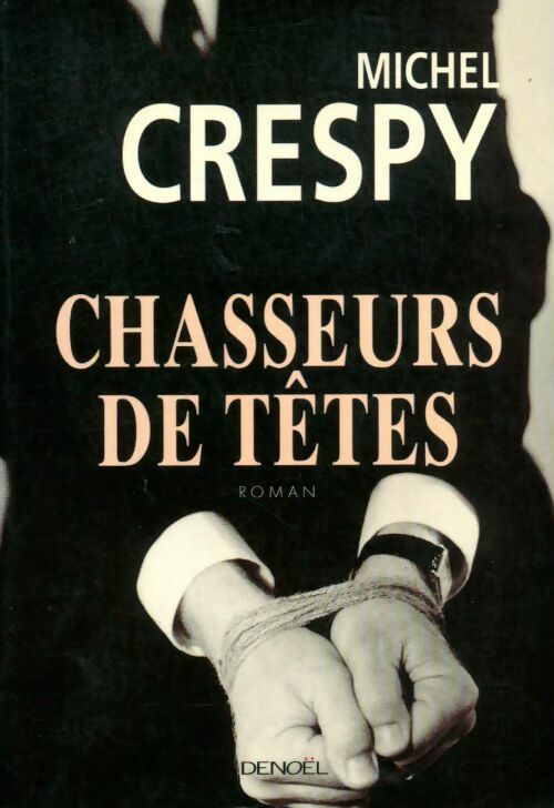 Livrenpoche : Chasseurs de têtes - Michel Crespy, Michel Crespy - Livre