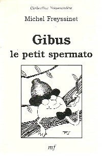 Livrenpoche : Gibus le petit spermato - Michel Freyssinet - Livre
