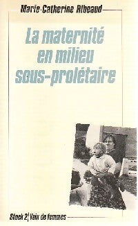 Livrenpoche : La maternité en milieu sous-prolétaire - Marie-Catherine Ribeaud - Livre