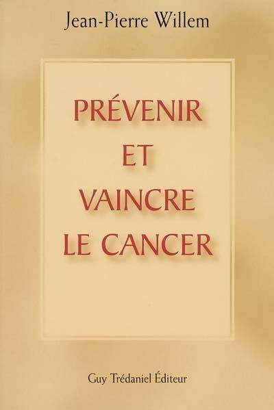 Livrenpoche : Prévenir et vaincre le cancer - Jean-Pierre Willem - Livre
