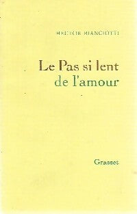Livrenpoche : Le pas si lent de l'amour - Hector Biancotti, BIANCIOTTI (Hector) - Livre