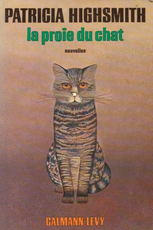La proie du chat - Patricia Highsmith -  Calmann-Lévy GF - Livre