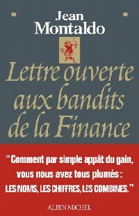 Lettre ouverte aux bandits de la finance - Jean Montaldo -  Albin Michel GF - Livre