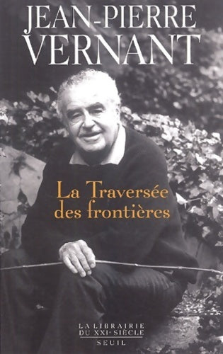 Livrenpoche : La traversée des frontières - Jean-Pierre Vernant - Livre