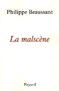 Livrenpoche : La malscène - Philippe Beaussant - Livre