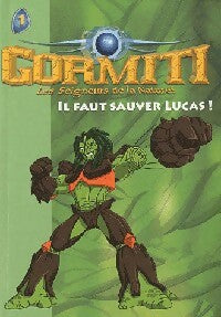 Livrenpoche : Gormiti Tome I : Il faut sauver Lucas ! - Sophie De Mullenheim - Livre