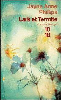 Livrenpoche : Lark et Termite - Jayne Ann Phillips - Livre